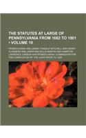 The Statutes at Large of Pennsylvania from 1682 to 1801 (Volume 10)