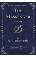 The Messenger, Vol. 5: March, 1909 (Classic Reprint)