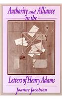 Authority and Alliance in the Letters of Henry Adams