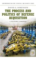 The Process and Politics of Defense Acquisition