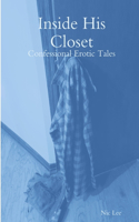 Inside His Closet: Confessional Erotic Tales
