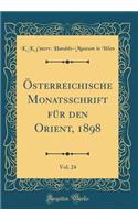 Ã?sterreichische Monatsschrift FÃ¼r Den Orient, 1898, Vol. 24 (Classic Reprint)