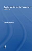 Gender, Identity, and the Production of Meaning