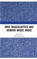 Men, Masculinities and Honour-Based Abuse