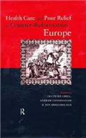 Health Care and Poor Relief in Counter-Reformation Europe