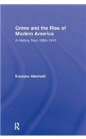 Crime and the Rise of Modern America: A History from 1865-1941