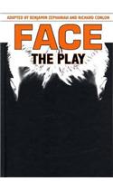 Face: The Play