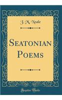 Seatonian Poems (Classic Reprint)