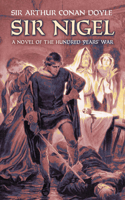 Sir Nigel: A Novel of the Hundred Years' War(English)