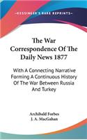 War Correspondence Of The Daily News 1877