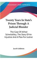 Twenty Years In State's Prison Through A Judicial Blunder