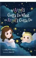 Angel's Gotta Do What an Angel's Gotta Do