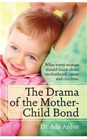 Drama of the Mother-Child Bond