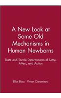A New Look at Some Old Mechanisms in Human Newborns