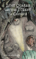 Lost Quarks and the Forest of Geosics