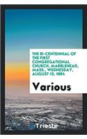 The Bi-Centennial of the First Congregational Church, Marblehead, Mass., Wednesday, August 13, 1884