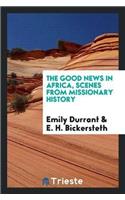 The Good News in Africa, Scenes from Missionary History