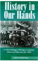 History in Our Hands: Critical Anthology of Writings on Literature, Culture and Politics from the 1930s