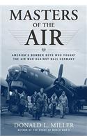 Masters of the Air: America's Bomber Boys Who Fought the Air War Against Nazi Germany