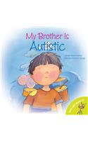 My Brother Is Autistic