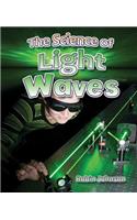 The Science of Light Waves: (Catch a Wave)