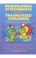 Rebuilding Attachments with Traumatized Children