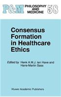 Consensus Formation in Healthcare Ethics