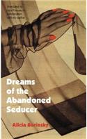 Dreams of the Abandoned Seducer