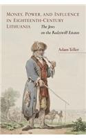 Money, Power, and Influence in Eighteenth-Century Lithuania