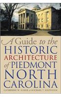 Guide to the Historic Architecture of Piedmont North Carolina
