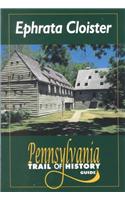 Ephrata Cloister: (Pennsylvania Trail of History Guides)