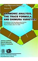 Harmonic Analysis, the Trace Formula and Shimura Varieties: Proceedings of the Clay Mathematics Institute, 2003 Summer School, the Fields Institute, Toronto, Canada, June 2-27, 2003