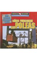 Cómo Funcionan Las Poleas (How Pulleys Work)