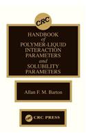 Handbook of Poylmer-Liquid Interaction Parameters and Solubility Parameters