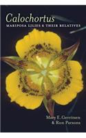 Calochortus, Mariposea Lilies and Their Relatives