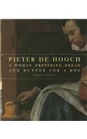 Pieter de Hooch – A Woman Preparing Bread and Butter for a Boy