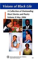 Visions of Black Life: A Collection of Outstanding Short Stories and Poetry, Vol II May 2006