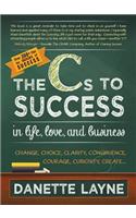 The Cs To Success in Life, Love, and Business