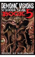 Demonic Visions 50 Horror Tales Book 5