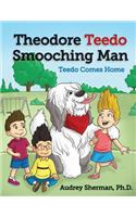 Theodore Teedo Smooching Man-Teedo Comes Home