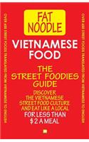 Vietnamese Food. The Street Foodies Guide.