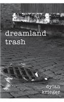 dreamland trash
