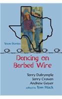 Dancing on Barbed Wire