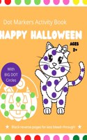 Halloween Dot Markers Activity Book for Kids Ages 2+: Easy Toddler and Preschool Kids Paint Dauber Coloring Book Easy Guided