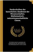 Denkschriften der kaiserlichen Akademie der Wissenschaften. Mathematisch-naturwissenschaftliche Classe.