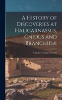 History of Discoveries at Halicarnassus, Cnidus and Branchidæ
