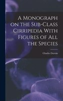 Monograph on the Sub-Class Cirripedia With Figures of all the Species