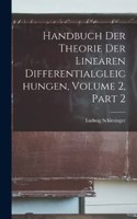 Handbuch Der Theorie Der Linearen Differentialgleichungen, Volume 2, part 2
