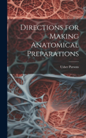 Directions for Making Anatomical Preparations