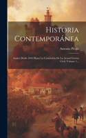 Historia Contemporánea: Anales Desde 1843 Hasta La Conclusión De La Actual Guerra Civil, Volume 1...